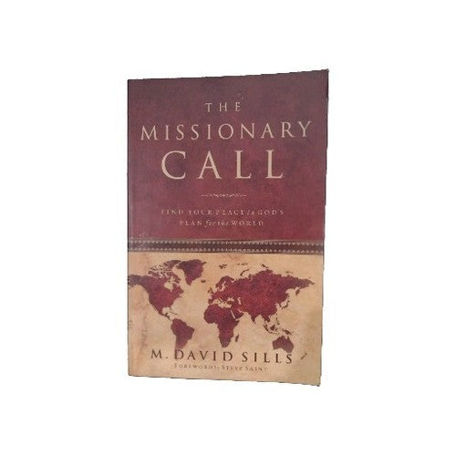 The Missionary Call : Find Your Place in God's Plan for the World by M. David S…