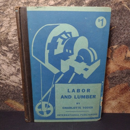 Labor and Lumber by Charlotte Todes -Hardcover -1931 -Economic History -ExLibris