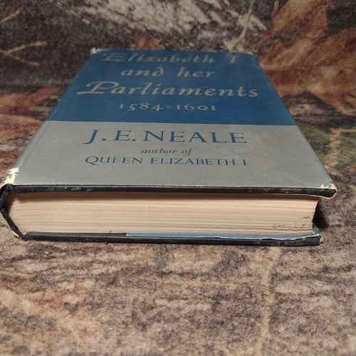 Elizabeth I and Her Paliaments 1584-1601 by J. E. Neale -Hardcover 1958 -History