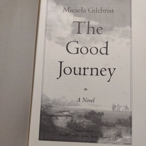 Good Journey by Micaela Gilchrist (2001, Hardcover) first Edition .