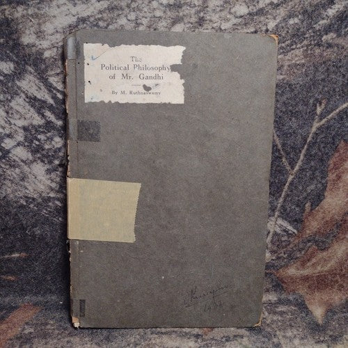 The Political Philosophy of Mr. Gandhi by M. Ruthnaswamy -1922 1st Publication