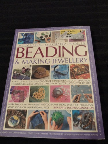 The Complete Illustrated Guide to Beading by Ann Kay -Softcover -2007 -Hobbies