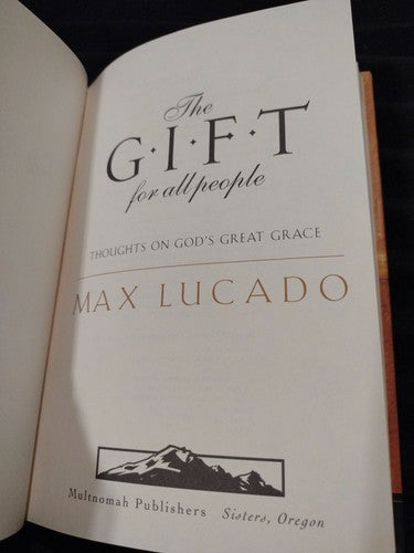 The Gift for All People : Thoughts on God's Great Grace by Max Lucado (1999, Ha…