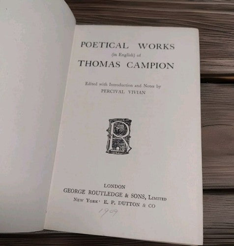 Poetical Works of Thomas Campion Edited by Percival Vivian -1909 -Hardcover -UK