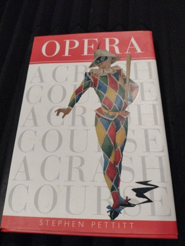 Crash Course Ser.: Opera : A Crash Course by Stephen Pettitt (1998, Hardcover)