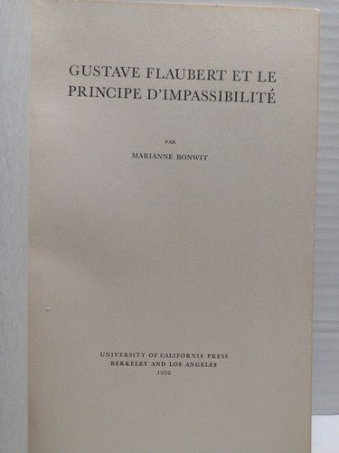 Gustave Flaubert Et Le Principe D'Impassibilité Par Marianne Bonwit - 1950 - PB.