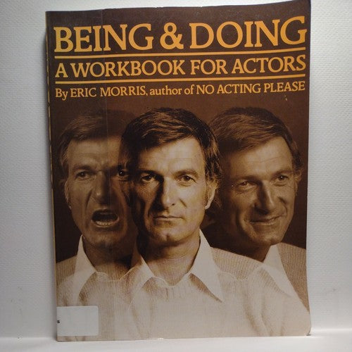 Being and Doing : A Workbook for Actors by Eric Morris (2005, Trade Paperback).
