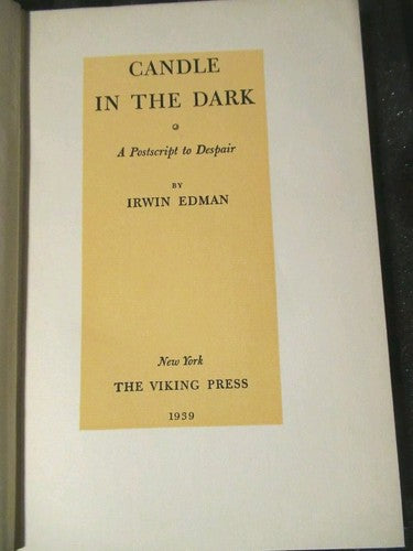 CANDLE IN THE DARK: A Postscript To Despair by Irwin Edman -1939 -1st Edition HC