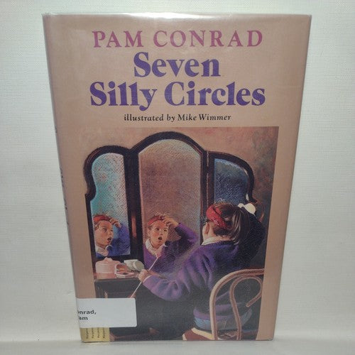 Seven Silly Circles by Pam Conrad -1987 -HC w/DJ -1st Edition