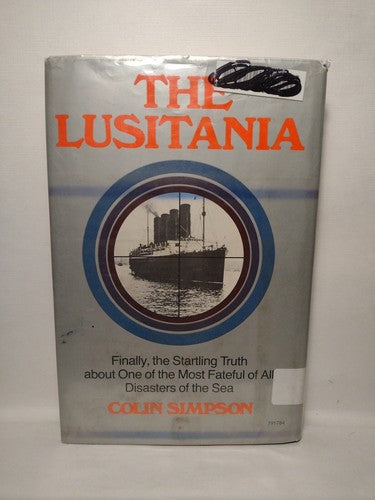 The Lusitania by Colin Simpson -1973 -HCwDJ -Illustrated -1st US Edition -ExLib.