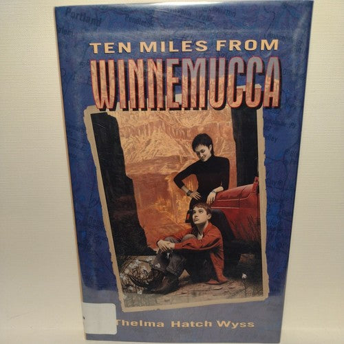 Ten Miles from Winnemucca by Thelma Hatch Wyss (2002, Library Binding)