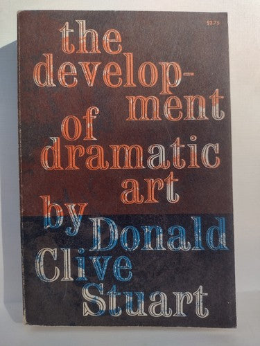The Development Of Dramatic Art By Donald Clive Stuart -1960 -PB -New Dover Ed.