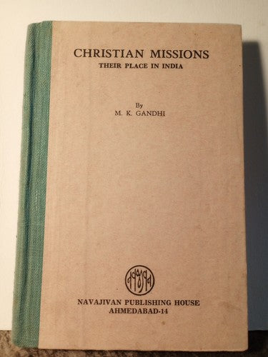 Christian Missions: Their Place in India by M. K. Gandhi (1960, Navajivan) HC