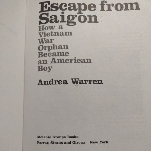 Escape from Saigon : How a Vietnam War Orphan Became an American Boy by Andre