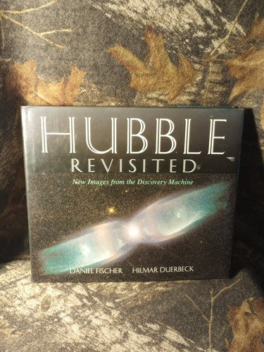 Hubble Revisited : New Images from the Discovery Machine by Hilmar Duerbeck and