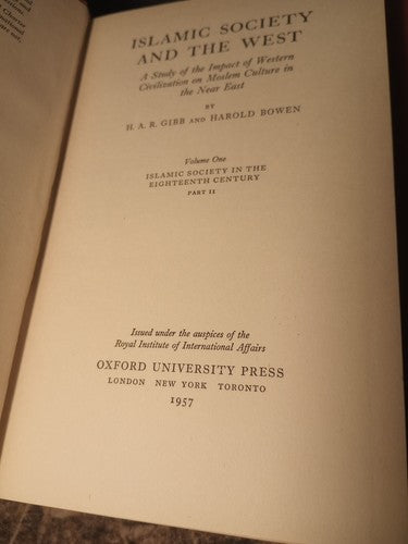 Islamic Society and the West Volume I, Part I & 2 Gibb & Bowen 1965 HC