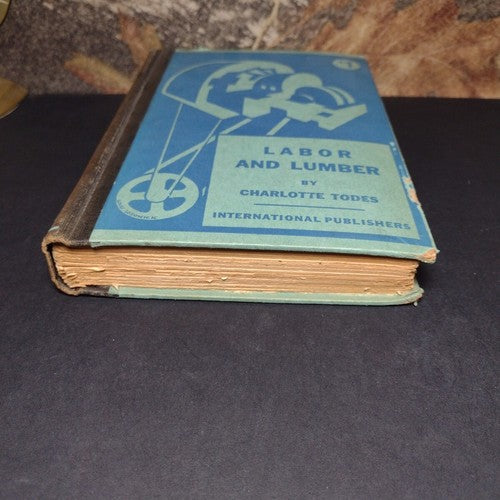 Labor and Lumber by Charlotte Todes -Hardcover -1931 -Economic History -ExLibris