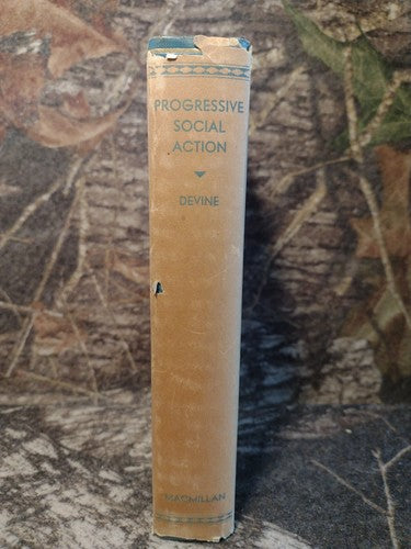 Progressive Social Action by Edward Devine -Hardcover w/DJ -1933 -Political Sci