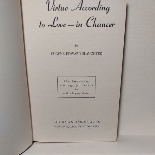 Virtue According To Love-In Chaucer, By Eugene E. Slaughter (1957) HC