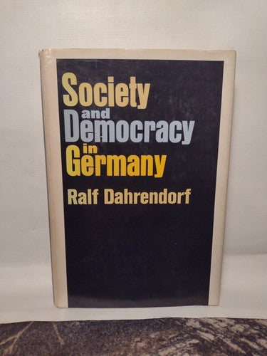 Society And Democracy In Germany By Ralf Dahrendorf -1967 -HCw/DJ