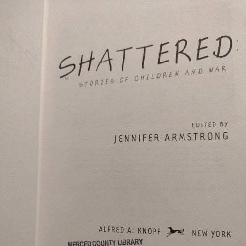 Shattered: Stories of Children and War by Jennifer Armstrong -2002 1st Edition