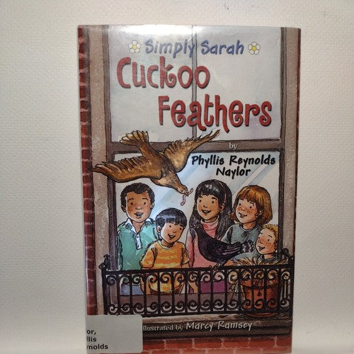 Simply Sarah Ser.: Cuckoo Feathers by Phyllis Reynolds Naylor (2006, Hardcover)