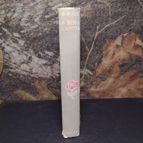 la Benda Caduta, Berta Ruck -Italian -Hardcover -1954 -Vintage Romance