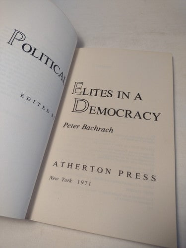 Controversy: Political Elites in a Democracy by Peter Bachrach -1978 -Paperback