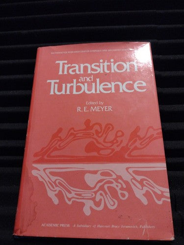 TRANSITION AND TURBULENCE: PROCEEDINGS OF A SYMPOSIUM By Richard Ernst Meyer.
