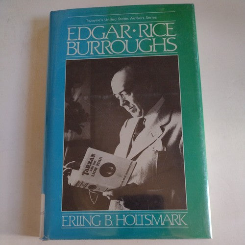 Twayne's United States Authors Ser.: Edgar Rice Burroughs by Erling B. Holtsmark