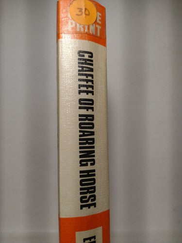 Ulverscroft Large Print: Chaffee Of Roaring Horse By Ernest Haycox -1981 HC