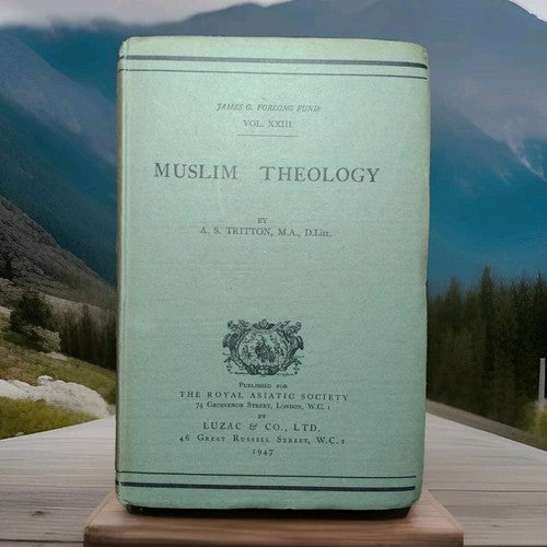 James Forlong Fund Volume XXIII: Muslim Theology by A.S. Tritton -1947 Hardcover
