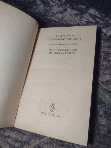 Class in a Capitalist Society: Study of Contemporary Britain by John Westergaard