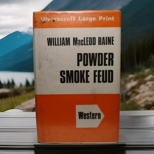 Ulverscroft Large Print: Powder Smoke Feud By William MacLeod Raine -1978 -HC