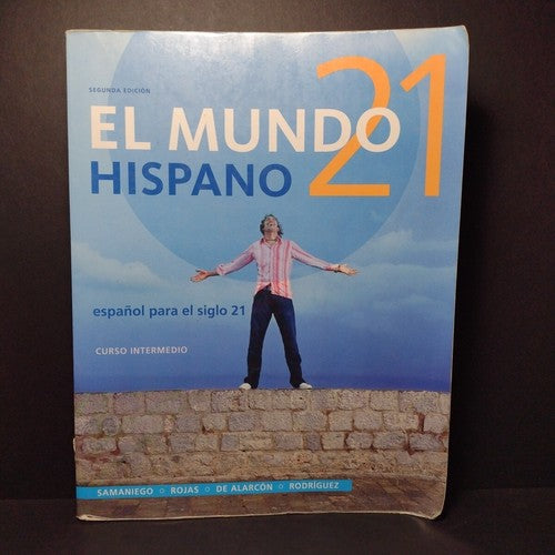 El Mundo Hispano 21 Espanol Para el Siglo 21, Samaniego -2nd Ed. Paperback 2014