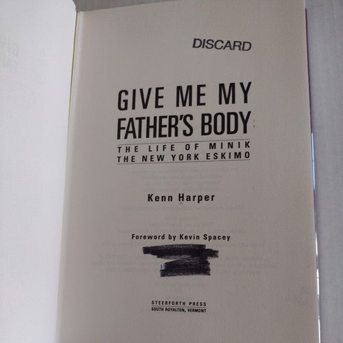 Give Me My Father's Body: The Life of Minik, the New York Eskimo -Hardcover