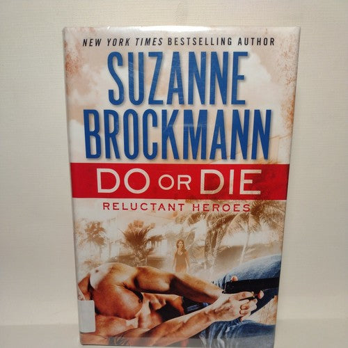 Do or Die : Reluctant Heroes by Suzanne Brockmann (2014, Hardcover)