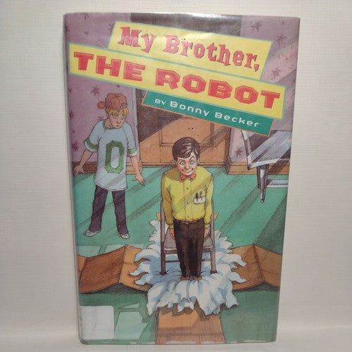 My Brother, the Robot by Bonny Becker (2001, Hardcover)