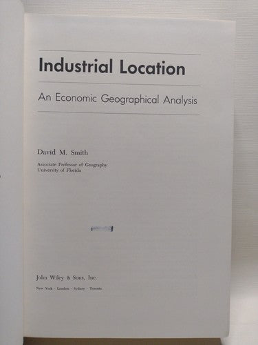 Industrial Location: An Economic Geographical Analysis by David Smith - 1981 HC
