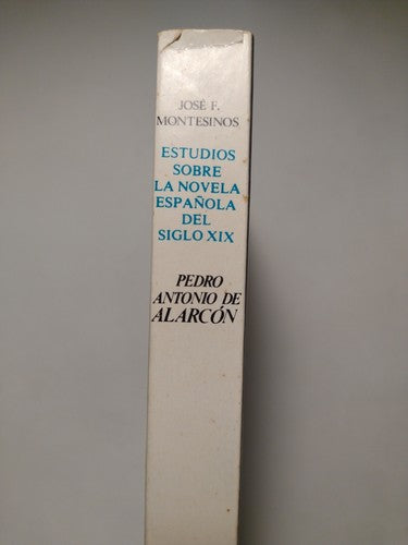 Estudios Sobre La Novela Española Del Siglo XIX: Pedro Antonio De Alarcon -1977