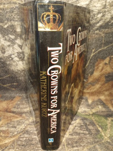 Katherine Kurtz TWO CROWNS FOR AMERICA  1st Edition 1st Printing HCwDJ