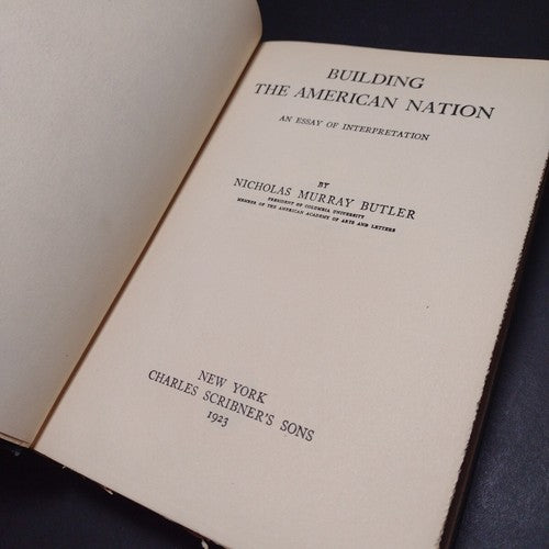 Building The American Nation by Nicholas Murray Butler -1923 Hardcover -History