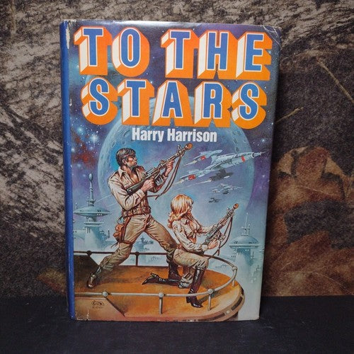 To The Stars by Harry Harrison -Hardcover -Book Club Edition -1981 -Science Fic.