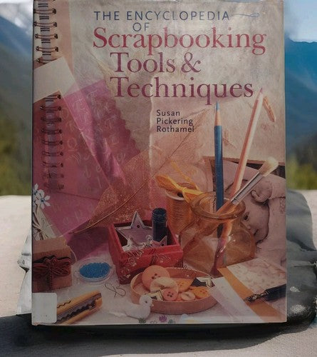 The Encyclopedia of Scrapbooking Tools and Techniques by Susan Pickering Rotham