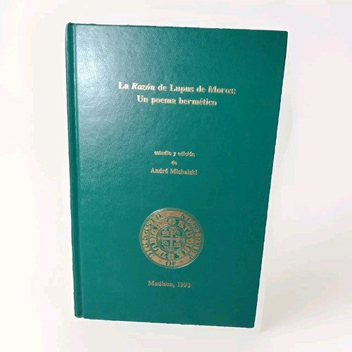 La Razón de Lupus de Moros: Un Poema Hermético de André Michalski Hardcover 1993