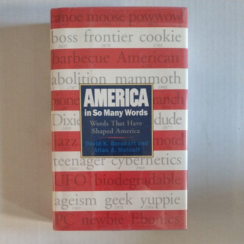 America in So Many Words : Words That Have Shaped America by David K. Barnhart