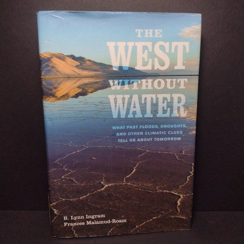 The West Without Water: What Past Floods, Droughts, and Other Climatic Clues...