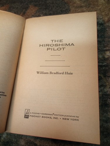The Hiroshima Pilot by William Bradford Huie (1965, Paperback)