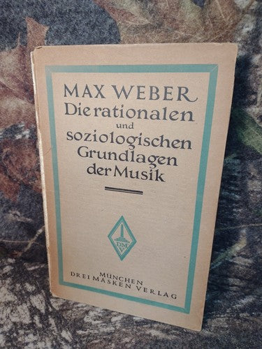 The Rational and Sociological Foundations of Music by Max Weber -1924 -Hardcover