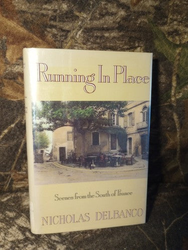 Running in Place by Nicholas Delbanco (1989, Hardcover) First Print